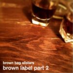 Brown Bag AllStars - Brown Label Part 2 Brown Bag AllStars - Brown Label Part 2