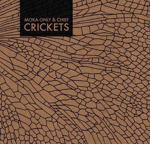 Moka Only & Chief - Crickets