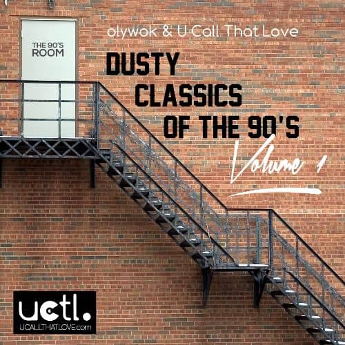 Mix: olywok & U Call That Love – „Dusty Classics of the 90’s Volume 1”