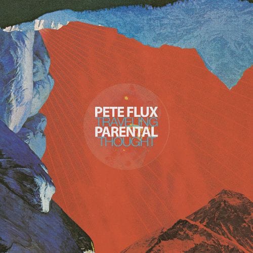 Pete Flux & Parental - Traveling Thought